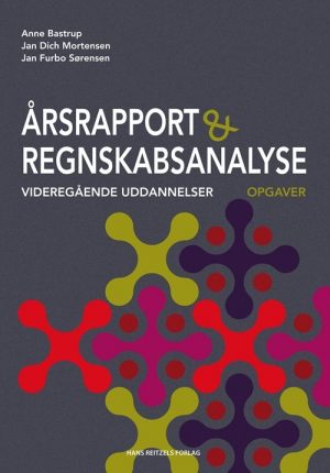 årsrapport Og Regnskabsanalyse - Opgavesamling - Jan Furbo Sørensen - Bog