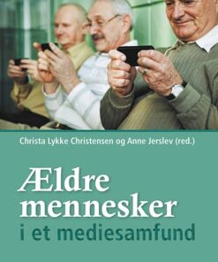 ældre Mennesker I Et Mediesamfund - Christa Lykke Christensen - Bog