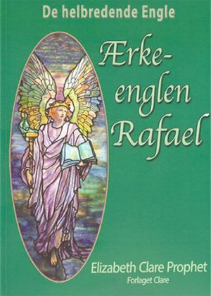 ærkeenglen Rafael - Elizabeth Clare Prophet - Bog