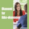 økonomi For Ikke-økonomer - John Eli Andersson - Bog