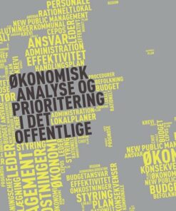 økonomisk Analyse Og Prioritering I Det Offentlige - Erland Kristian Løvendal Denninger - Bog