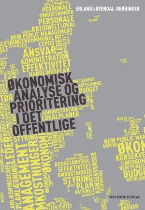 økonomisk Analyse Og Prioritering I Det Offentlige - Erland Kristian Løvendal Denninger - Bog