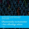 økonomiske Incitamenter I Den Offentlige Sektor - Lotte Bøgh Andersen - Bog
