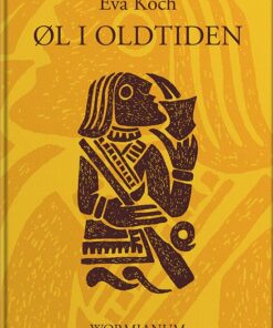 øl I Oldtiden - Eva Koch - Bog