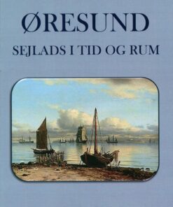 øresund - Sejlads I Tid Og Rum - Svend Engell-nielsen - Bog
