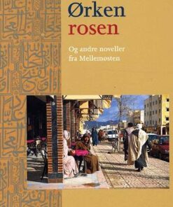 ørkenrosen Og Andre Noveller Fra Mellemøsten - Claus V. Pedersen - Bog
