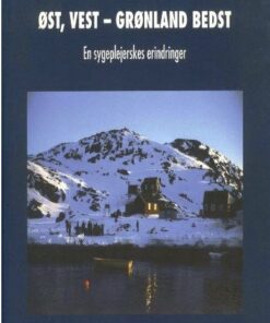 øst, Vest - Grønland Bedst - Esther Balle - Bog