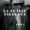 A.p. Rosell, Direktør - Bind 1 - Vilhelm Moberg - Bog