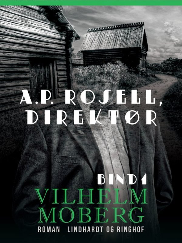 A.p. Rosell, Direktør - Bind 1 - Vilhelm Moberg - Bog