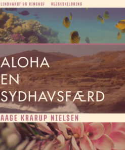 Aloha: en sydhavsfærd (Lydbog)