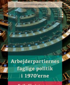 Arbejderpartiernes faglige politik i 1970 erne (E-bog)