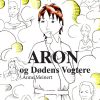 Aron Og Dødens Vogtere - Anne Meinert - Bog