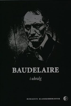 Baudelaire I Udvalg - Charles Baudelaire - Bog