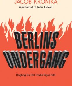 Berlins undergang. Dagbog fra Det Tredje Riges fald (E-bog)