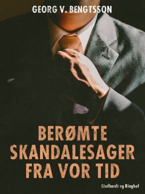 Berømte Skandalesager Fra Vor Tid - Georg V. Bengtsson - Bog