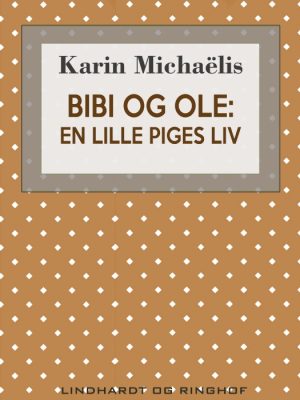 Bibi og Ole: en lille piges liv (E-bog)