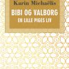 Bibi og Valborg: en lille piges liv (E-bog)