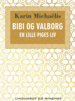 Bibi og Valborg: en lille piges liv (E-bog)