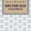Bibis store rejse: en lille piges liv (E-bog)