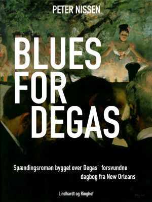 Blues For Degas - Peter Nissen - Bog