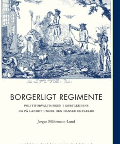 Borgerligt Regimente - Jørgen Mührmann-lund - Bog