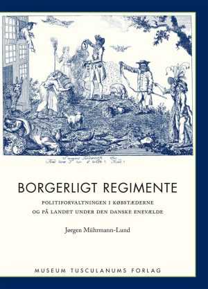 Borgerligt Regimente - Jørgen Mührmann-lund - Bog