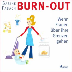 Burn-out - Wenn Frauen über ihre Grenzen gehen (Lydbog)