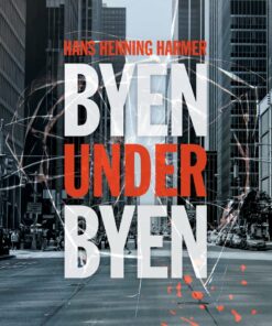 Byen Under Byen - Hans Henning Harmer - Bog