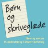 Børn Og Skriveglæde - Christina Englund - Bog