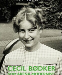 Cecil Bødker Som Arena-modernist - Hanne Godtfeldt - Bog