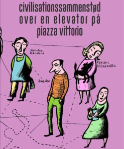 Civilisationssammenstød Over En Elevator På Piazza Vittorio - Amara Lakhous - Bog