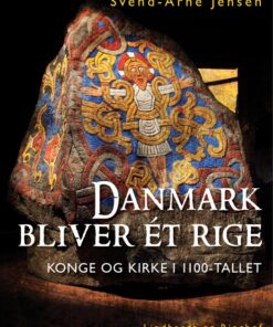 Danmark bliver ét rige, Konge og kirke i 1100-tallet (E-bog)