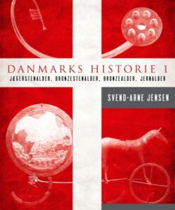 Danmarks historie 1, Jægerstenalder-Bondestenalder-Bronzestenalder-Jernalder (E-bog)