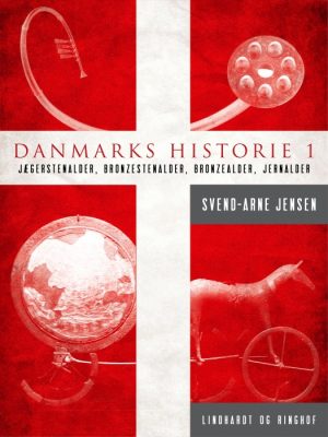 Danmarks historie 1, Jægerstenalder-Bondestenalder-Bronzestenalder-Jernalder (E-bog)