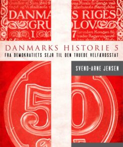 Danmarks historie 5, Fra demokratiets sejr til den truede velfærdsstat (E-bog)