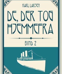 De, Der Tog Hjemmefra, Bind 2 - Karl Larsen - Bog