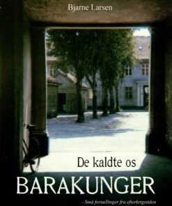 De Kaldte Os Barakunger - Bjarne Steen Larsen - Bog
