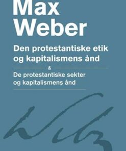 De protestantiske sekter og kapitalismens ånd- Den protestantiske etik og kapitalismens ånd