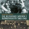 De russiske jøder i København 1882-1943 (E-bog)