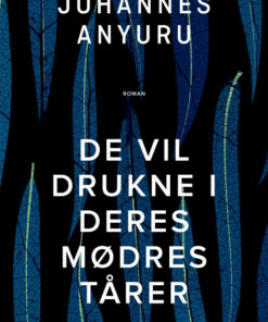 De vil drukne i deres mødres tårer (E-bog)