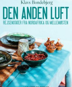Den Anden Luft. Rejsenotater Fra Nordafrika Og Mellemøsten - Klavs Bondebjerg - Bog