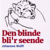 Den Blinde Blir Seende - Johannes Wulff - Bog