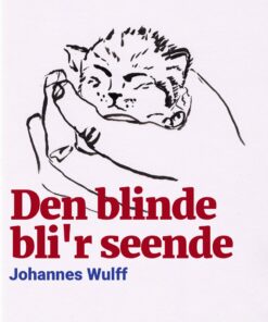 Den Blinde Blir Seende - Johannes Wulff - Bog