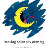 Den Dag Solen Sov Over Sig - Anne Meinert - Bog