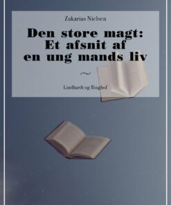 Den Store Magt: Et Afsnit Af En Ung Mands Liv - Zakarias Nielsen - Bog