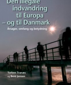 Den illegale indvandring til Europa - og til Danmark (E-bog)