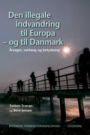 Den illegale indvandring til Europa - og til Danmark (E-bog)