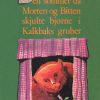 Den sommer da Morten og Bitten skjulte bjørne i Kalkbaks gruber (E-bog)