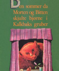 Den sommer da Morten og Bitten skjulte bjørne i Kalkbaks gruber (E-bog)