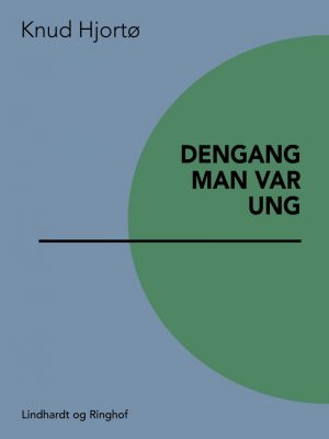 Dengang Man Var Ung - Knud Hjortø - Bog